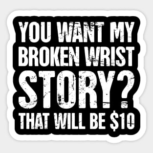 Story - Funny Broken Wrist Get Well Soon Gift Sticker